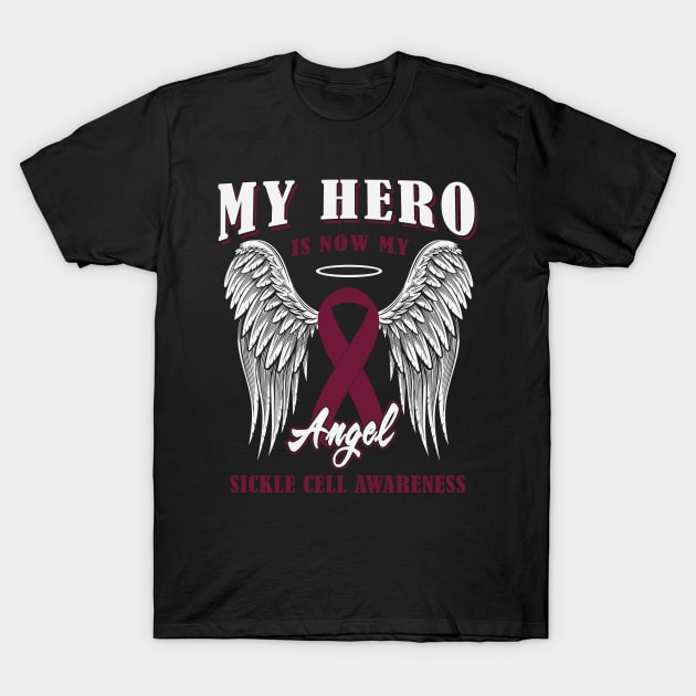 My Hero Is Now My Angel Sickle Cell Awareness Burgundy Ribbon Warrior T-Shirt by celsaclaudio506